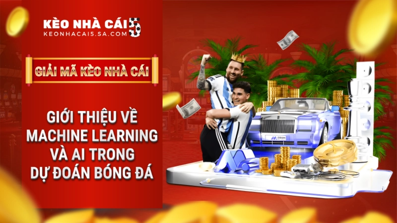 Giới thiệu về Machine Learning và AI trong dự đoán bóng đá